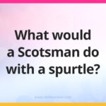 What would a Scotsman do with a spurtle?