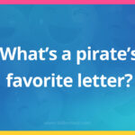 What’s a pirate's favorite letter?