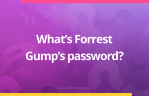 What's Forrest Gump's password? What's Forrest Gump's password?