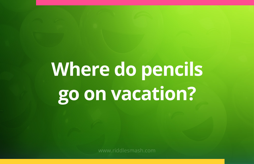 Where do pencils go on vacation?