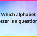 Which alphabet letter is a question?