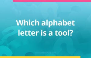 Which alphabet letter is a tool?