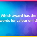 Which award has the words for valour on it?
