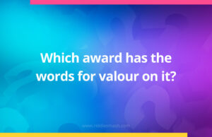 Which award has the words for valour on it?