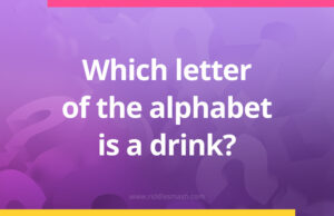 Which letter of the alphabet is a drink?