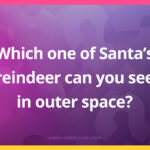 Which one of Santa's reindeer can you see in outer space?