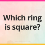 Which ring is square?