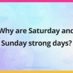 Why are Saturday and Sunday strong days?