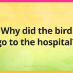 Why did the bird go to the hospital?