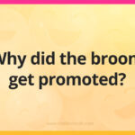Why did the broom get promoted?
