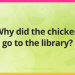Why did the chicken go to the library?
