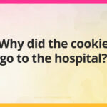Why did the cookie go to the hospital?