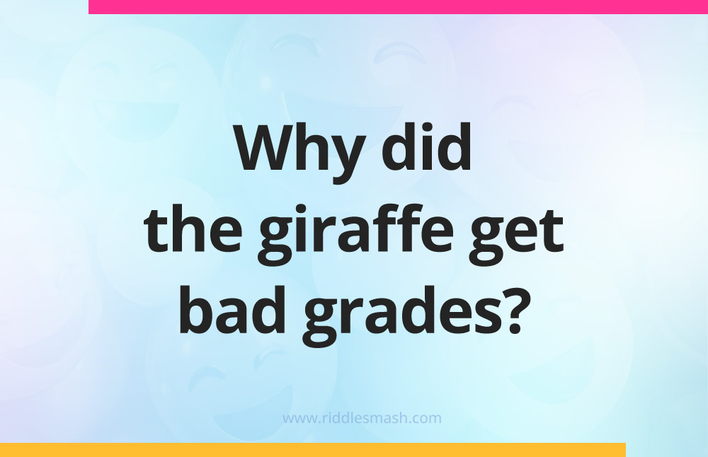 Why did the giraffe get bad grades?