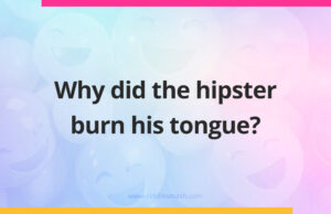 Why did the hipster burn his tongue?