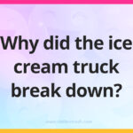 Why did the ice cream truck break down?