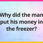 Why did the man put his money in the freezer?