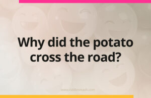 Why did the potato cross the road?