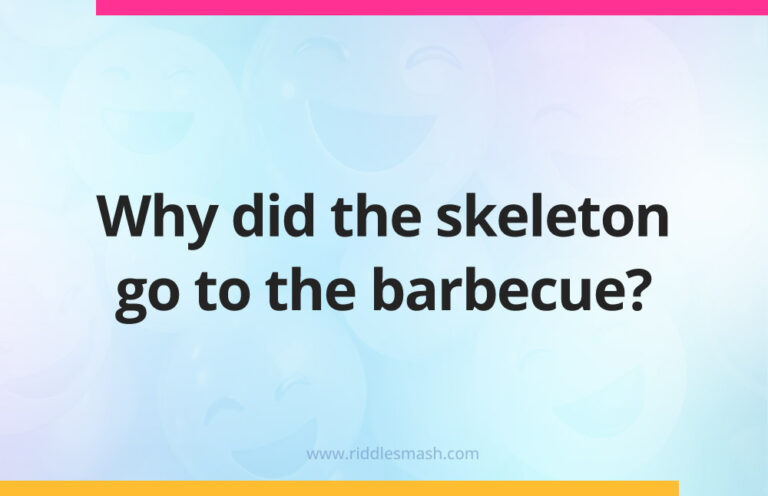 Barbecue Riddles Why did the skeleton go to the barbecue? - Riddlesmash