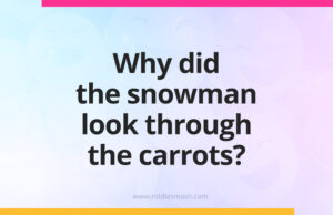 Why did the snowman look through the carrots?