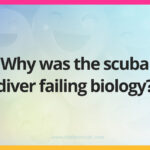 Why was the scuba diver failing biology?