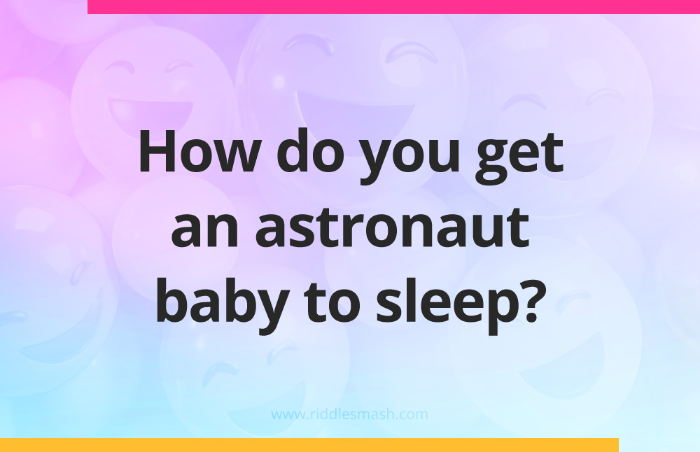 How do you get an astronaut baby to sleep?