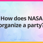 How does NASA organize a party?
