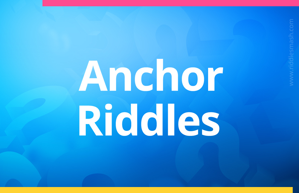 Anchor​ Riddles