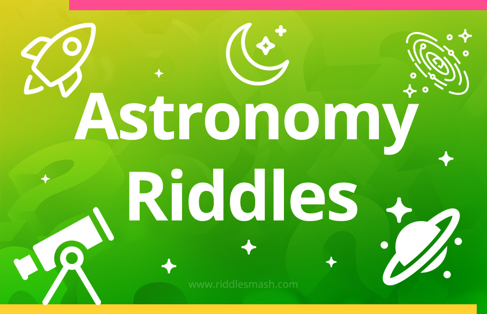 Astronomy Riddles
