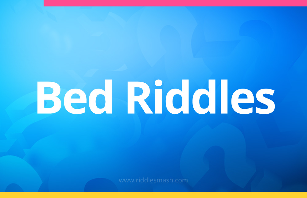 Bed​ Riddles