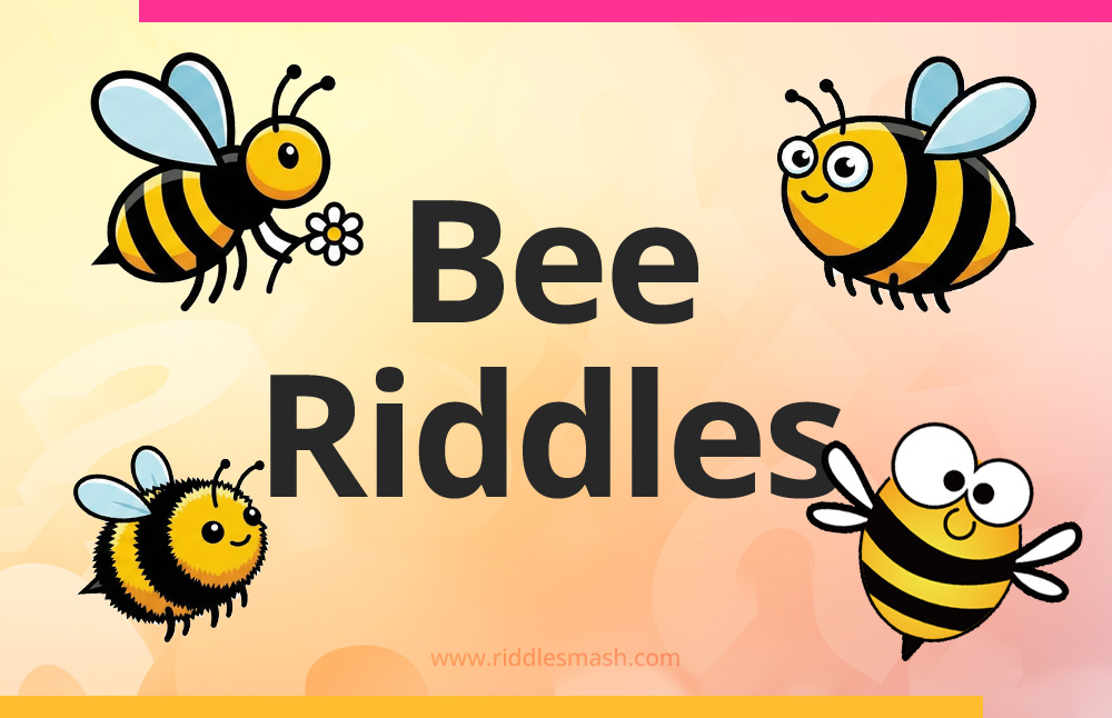 Bee​ Riddles