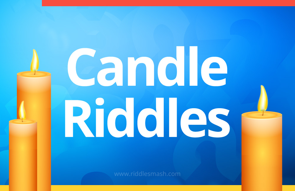 Candle​ Riddles