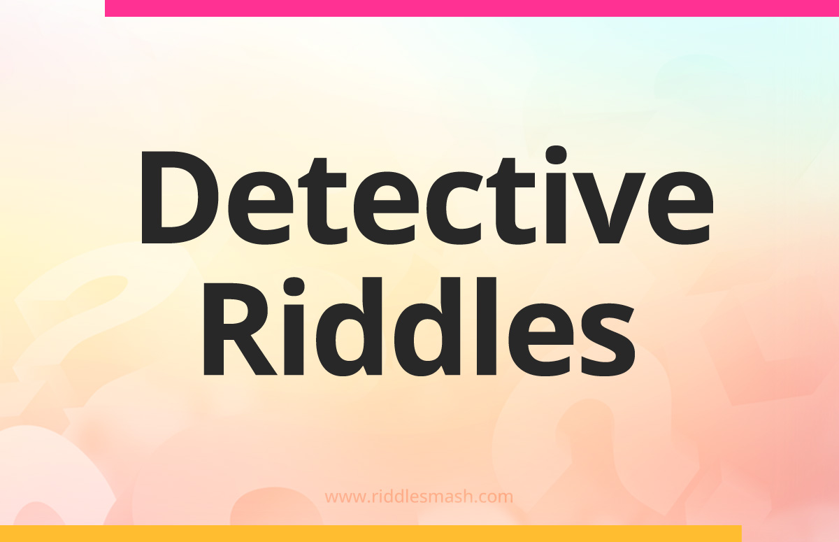 Detective Riddles