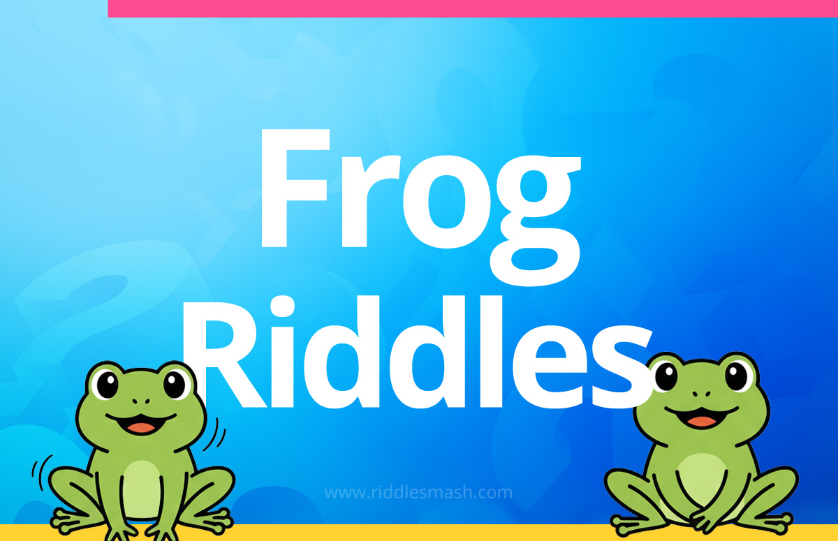 Frog​ Riddles