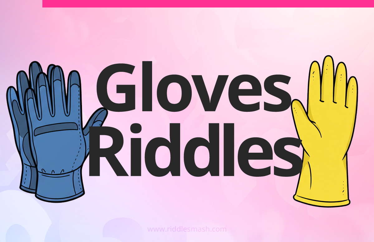 Gloves​ Riddles