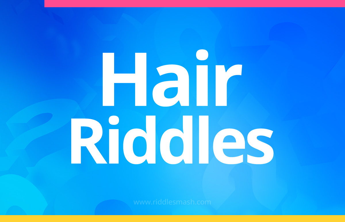 Hair​ Riddles
