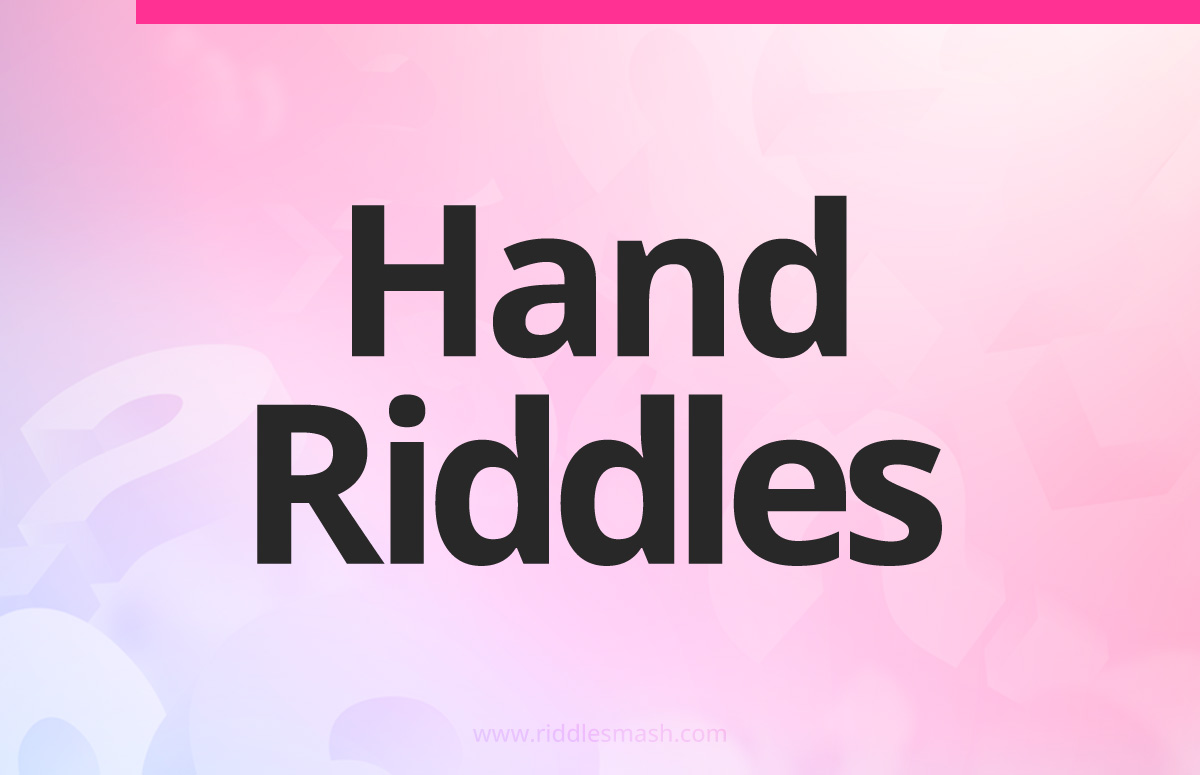 Hand​ Riddles