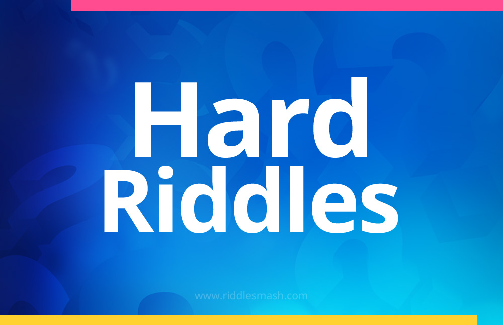Hard​ Riddles