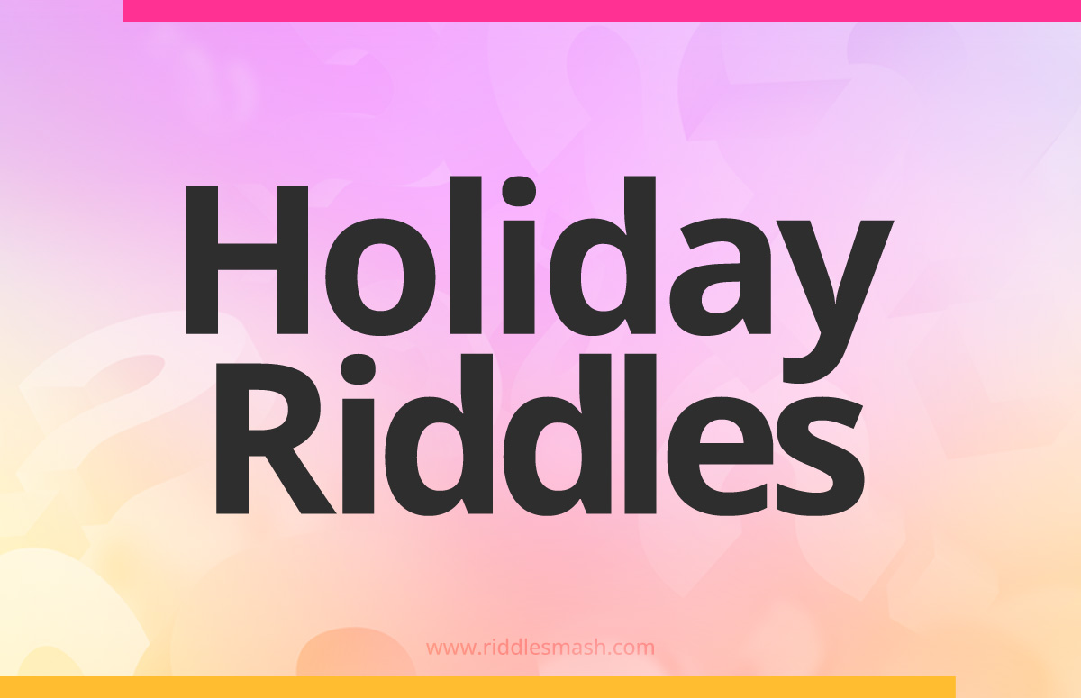 Holiday​ Riddles
