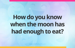 How do you know when the moon has had enough to eat?
