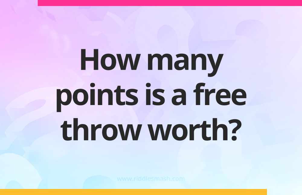 How many points is a free throw worth?