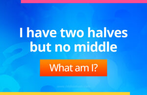 I have two halves but no middle.