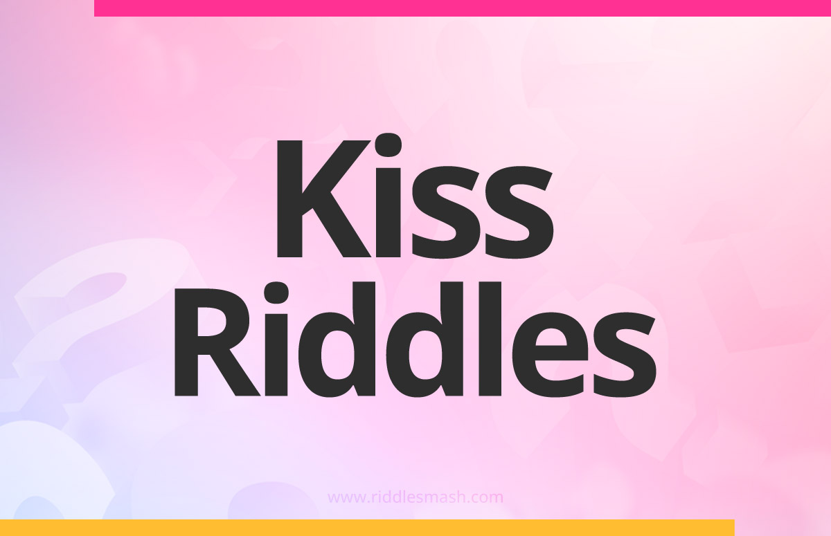 Kiss​ Riddles