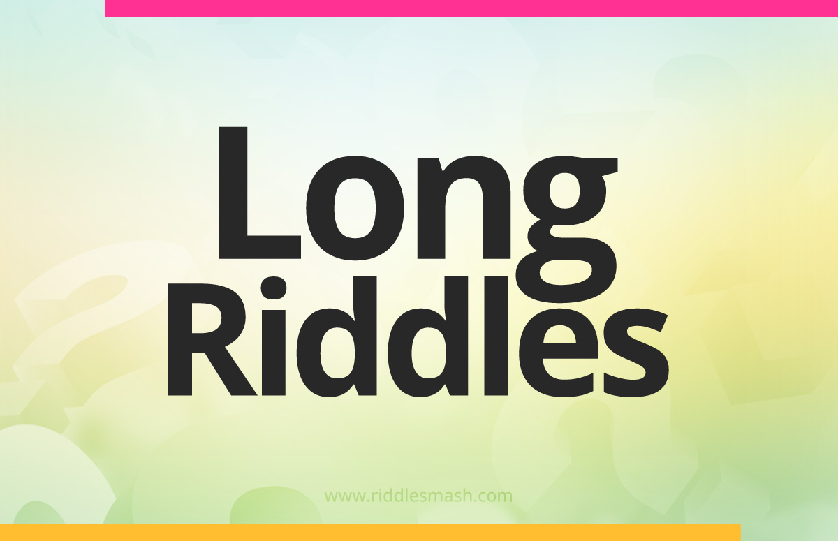 Long Riddles
