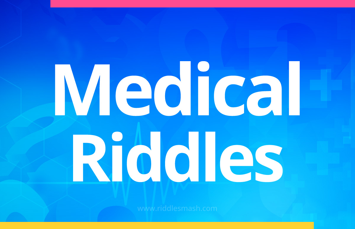 Medical Riddles