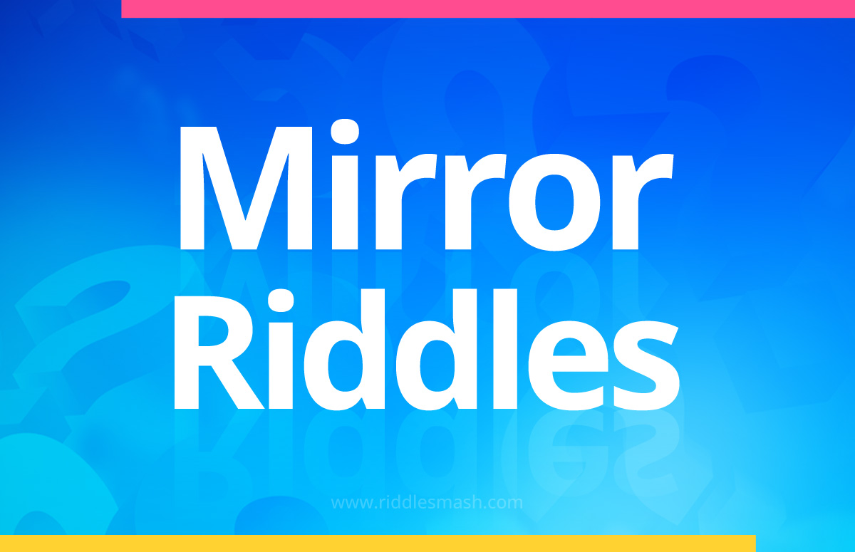 Mirror​ Riddles
