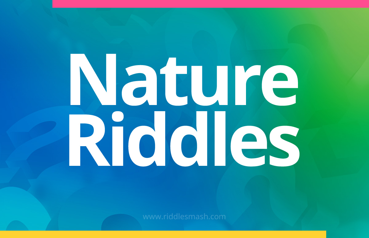 Nature Riddles​