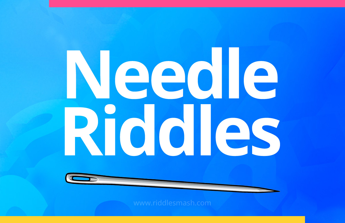 Needle​ Riddles