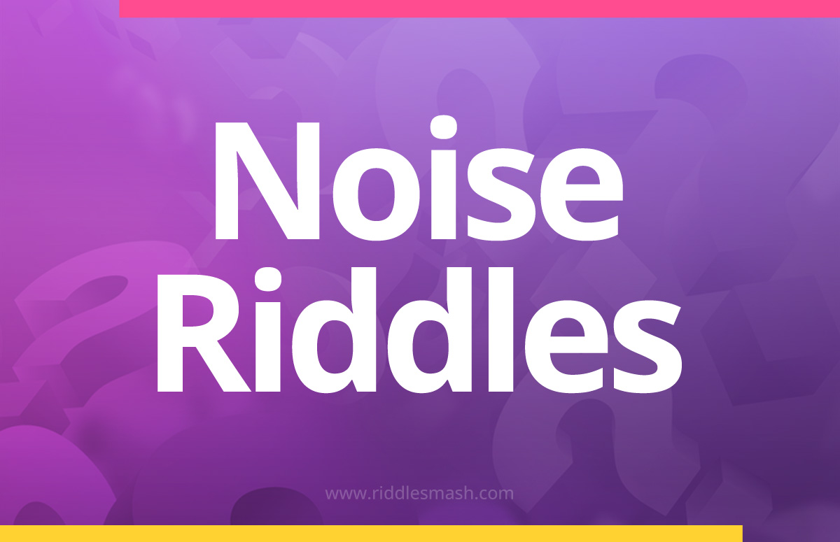 Noise​ Riddles