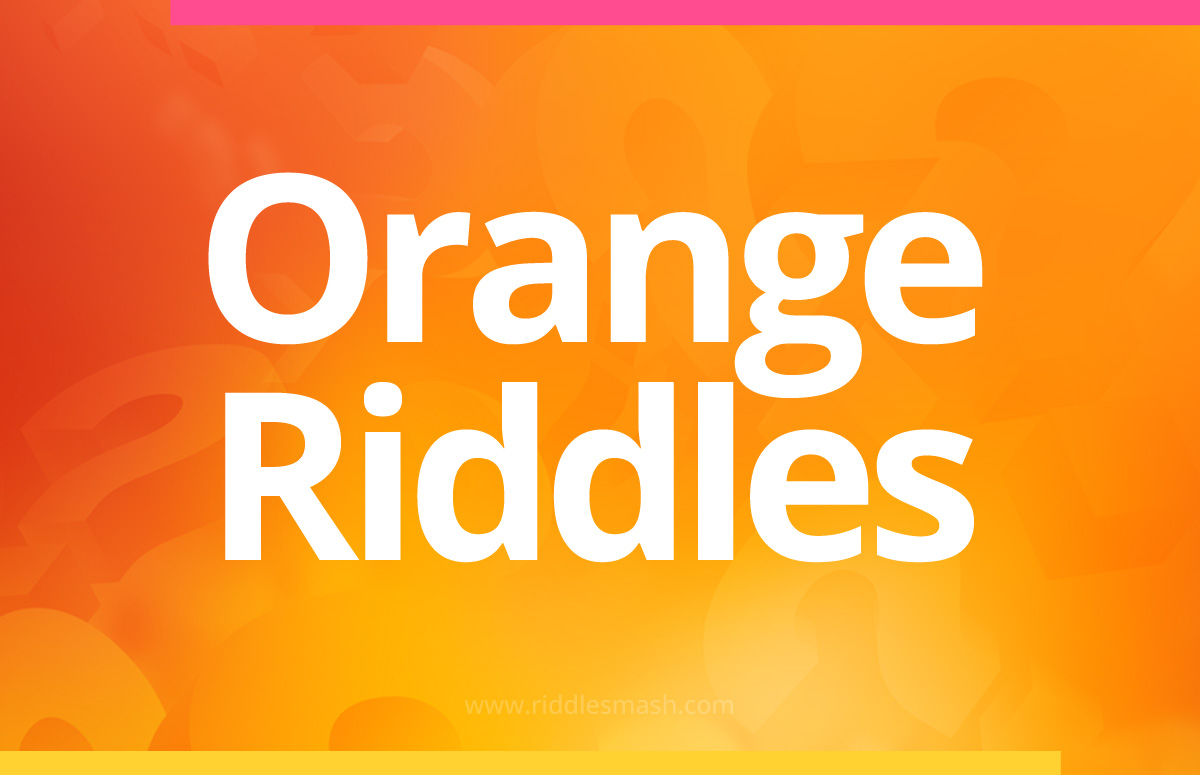 Orange​ Riddles