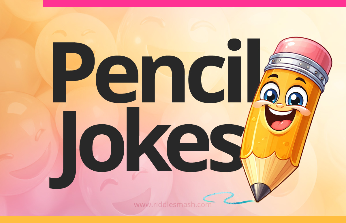 Funny pencil jokes with a school-themed illustration featuring a pencil